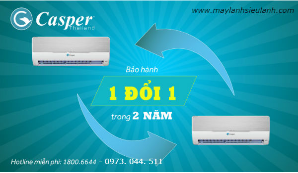 Máy lạnh Casper, với chế độ bảo hành 1 đổi 1 trong 2 năm